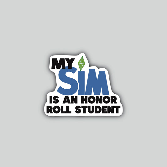 My SIM Is an Honor Roll Student Sticker