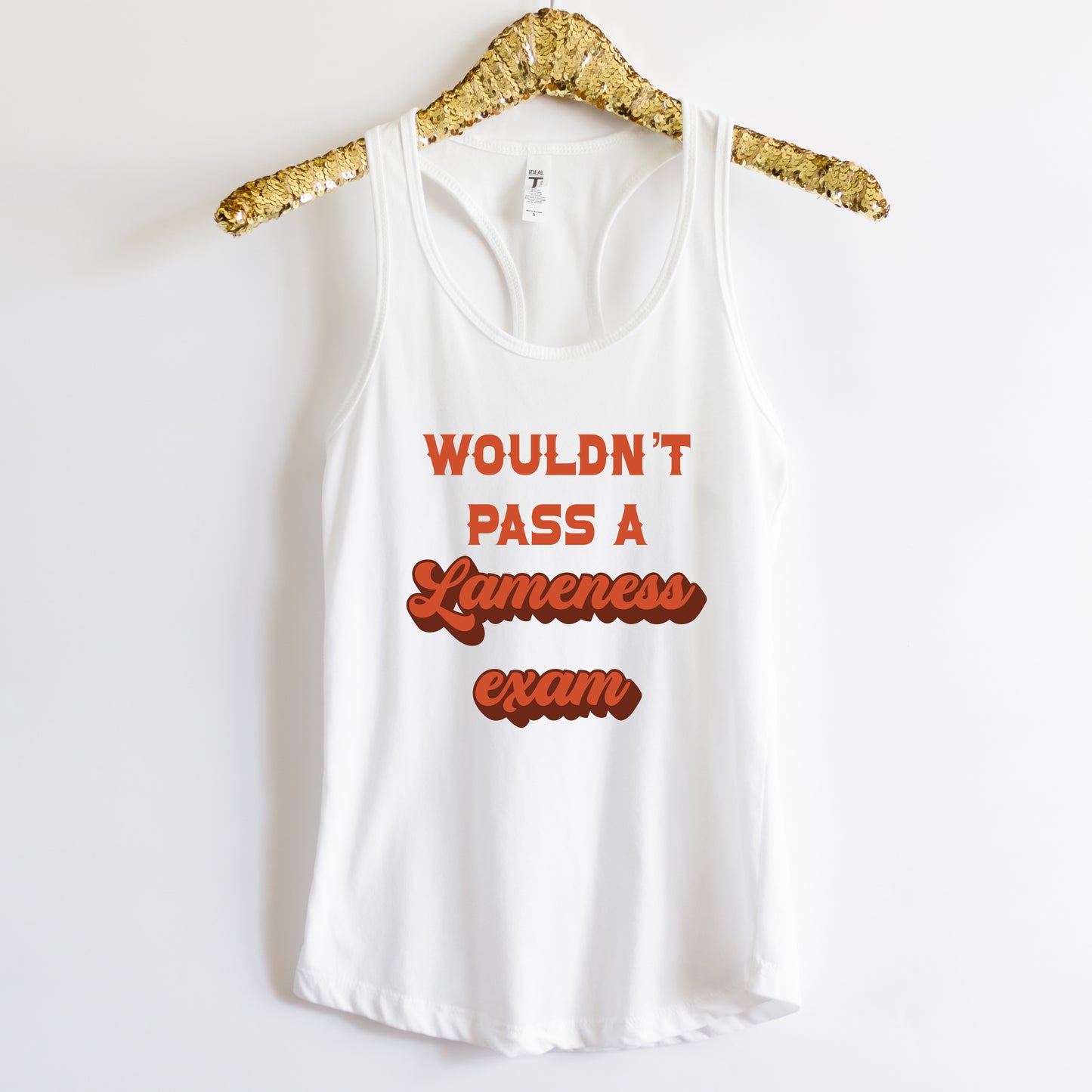 Wouldn't Pass a Lameness Exam Tank Top