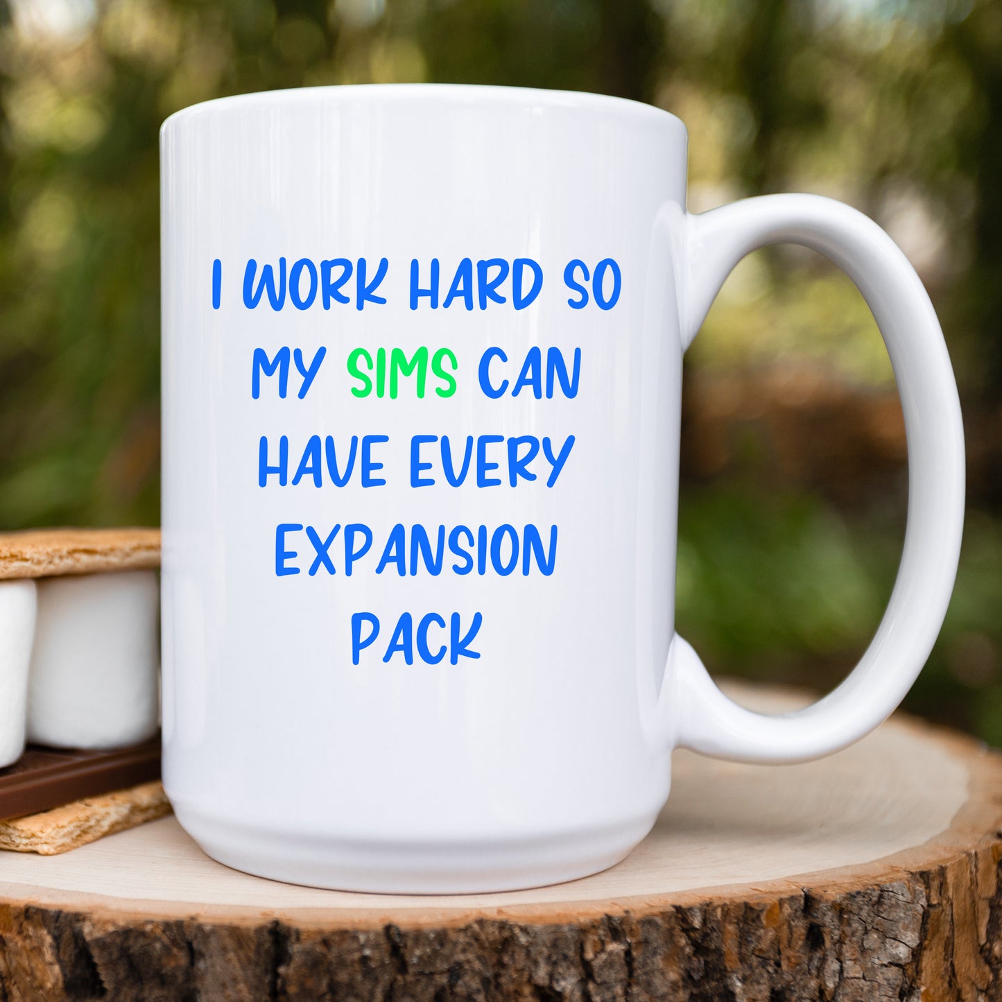 I Work Hard So My SIMS Can Have Every Expansion Pack Ceramic Mug 15oz