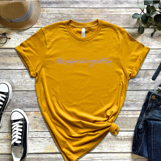 Absofuckinglutely T-Shirt