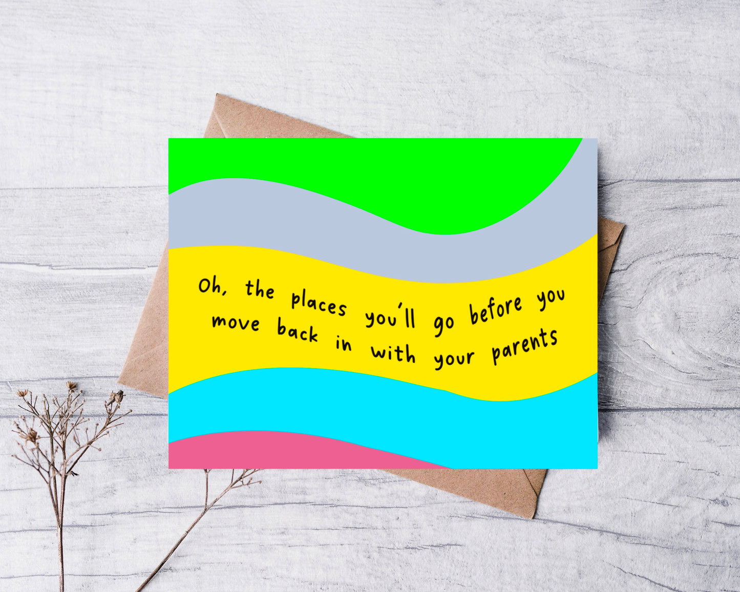 Oh, The Places You'll Go Before You Move Back in With Your Parents Greeting Card