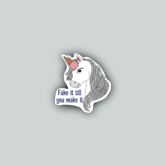 Fake It Till You Make It Unicorn Sticker