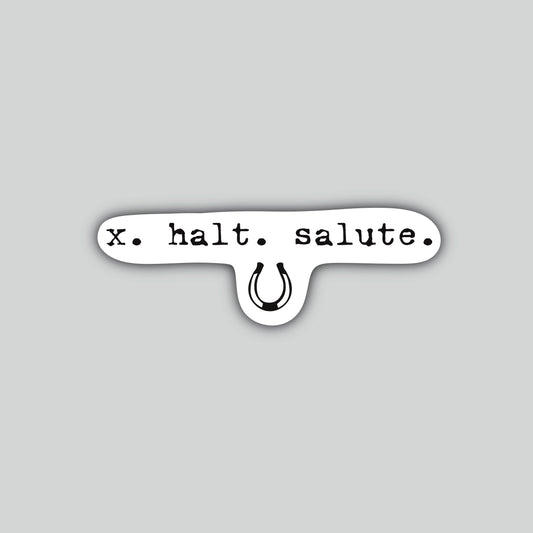 X. Halt. Salute Sticker