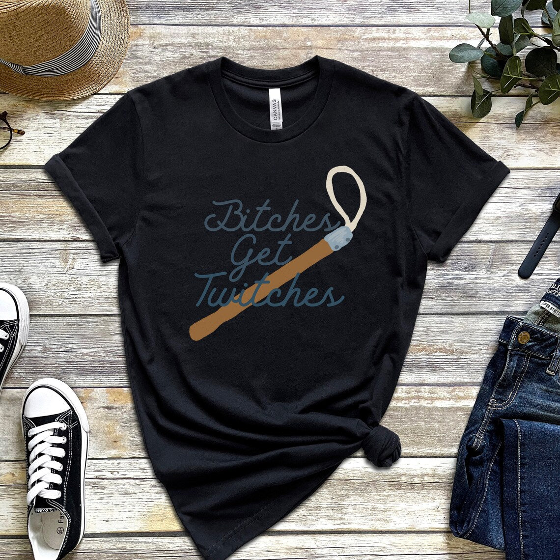 Bitches Get Twitches T-Shirt