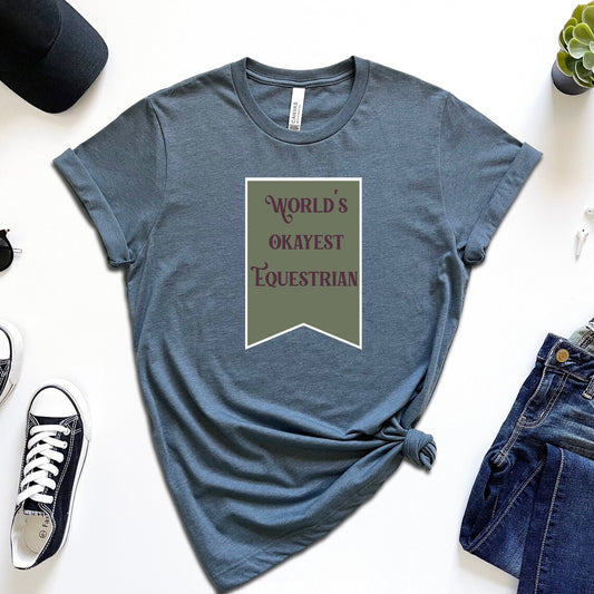 World's Okayest Equestrian T-Shirt