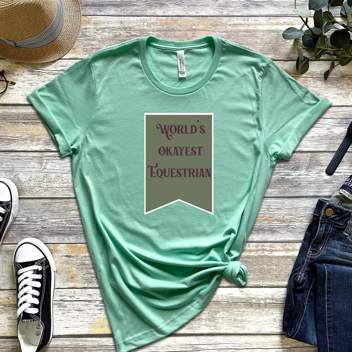 World's Okayest Equestrian T-Shirt