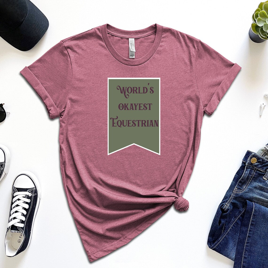 World's Okayest Equestrian T-Shirt