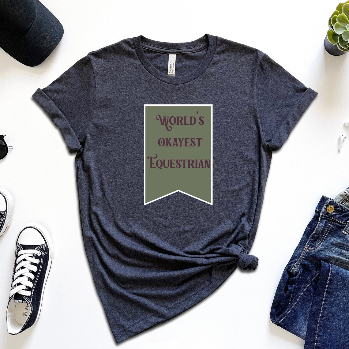 World's Okayest Equestrian T-Shirt