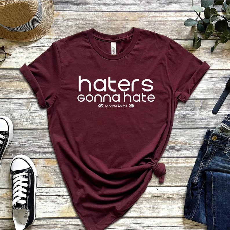 Haters Gonna Hate Proverbs 9:8 T-Shirt