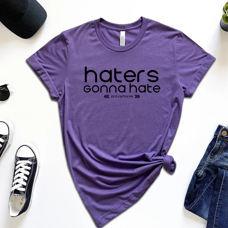 Haters Gonna Hate Proverbs 9:8 T-Shirt