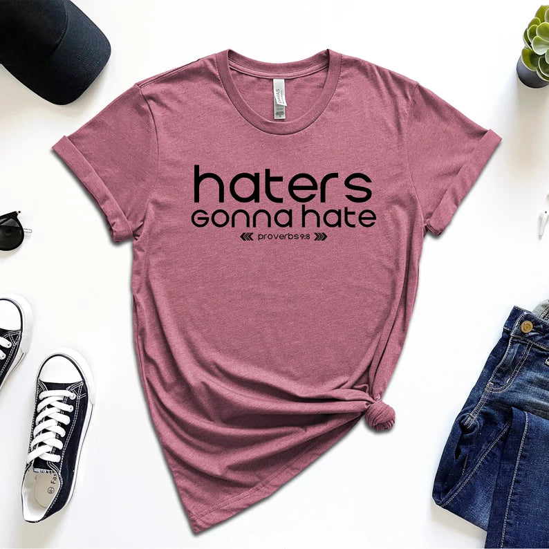 Haters Gonna Hate Proverbs 9:8 T-Shirt