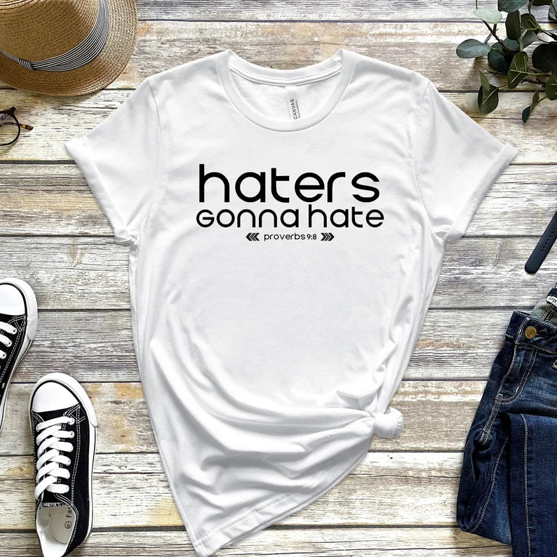 Haters Gonna Hate Proverbs 9:8 T-Shirt