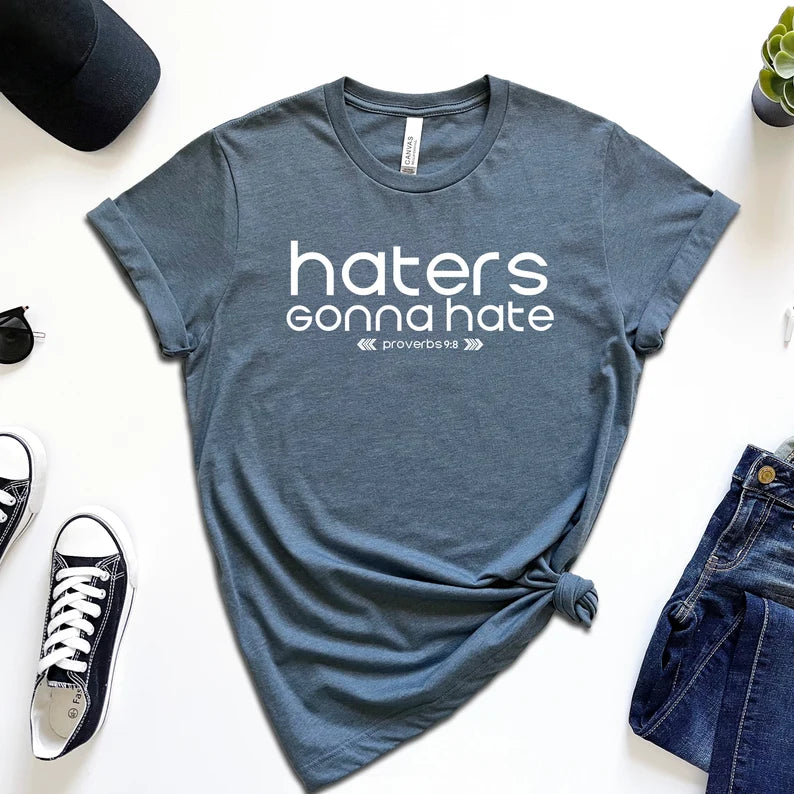 Haters Gonna Hate Proverbs 9:8 T-Shirt