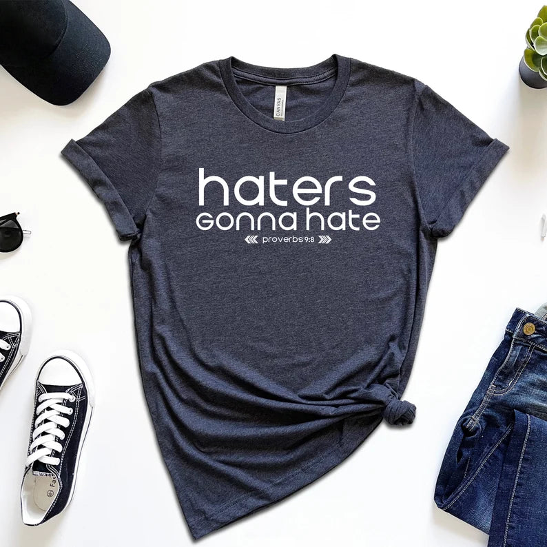 Haters Gonna Hate Proverbs 9:8 T-Shirt