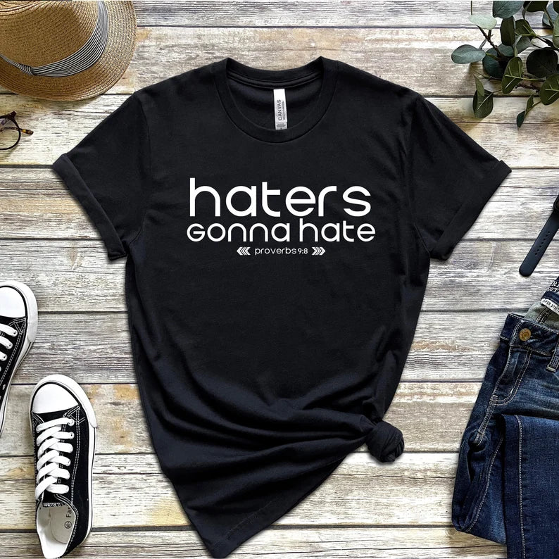 Haters Gonna Hate Proverbs 9:8 T-Shirt