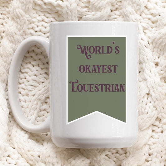 World's Okayest Equestrian Ceramic Mug 15oz