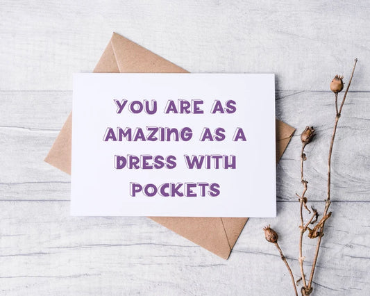 You Are As Amazing As A Dress With Pockets Greeting Card