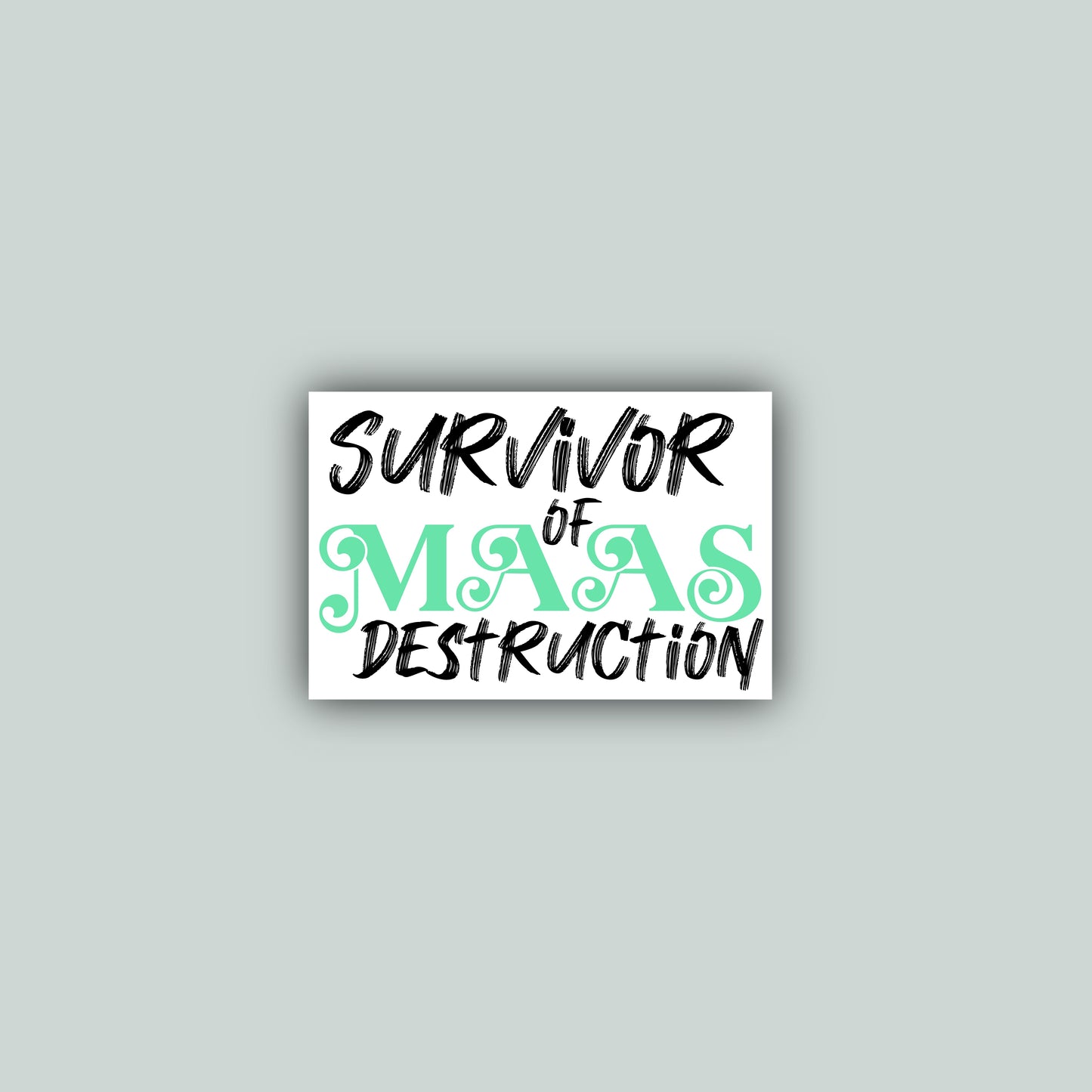 Survivor of Maas Destruction Sticker