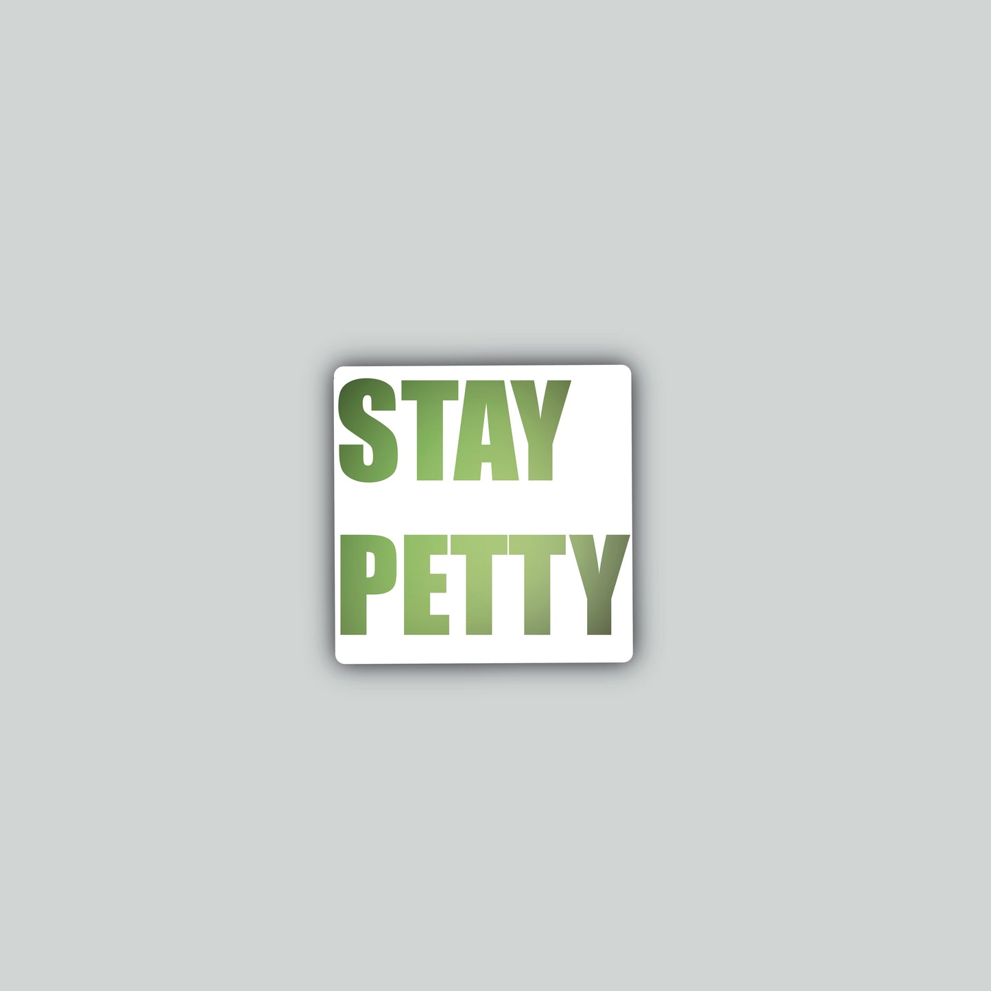 Stay Petty Sticker