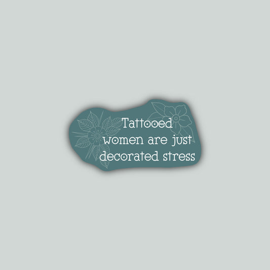 Tattooed Women Are Just Decorated Stress Sticker