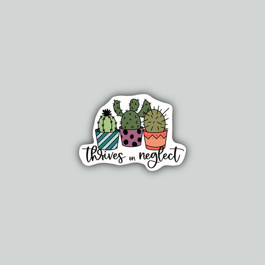 Thrives On Neglect Potted Sticker