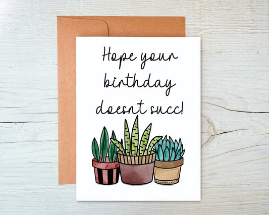 Hope Your Birthday Doesn't Succ Greeting Card