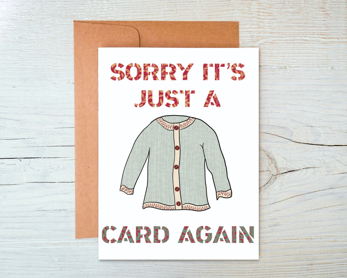 Sorry It's Just a Card Again Greeting Card