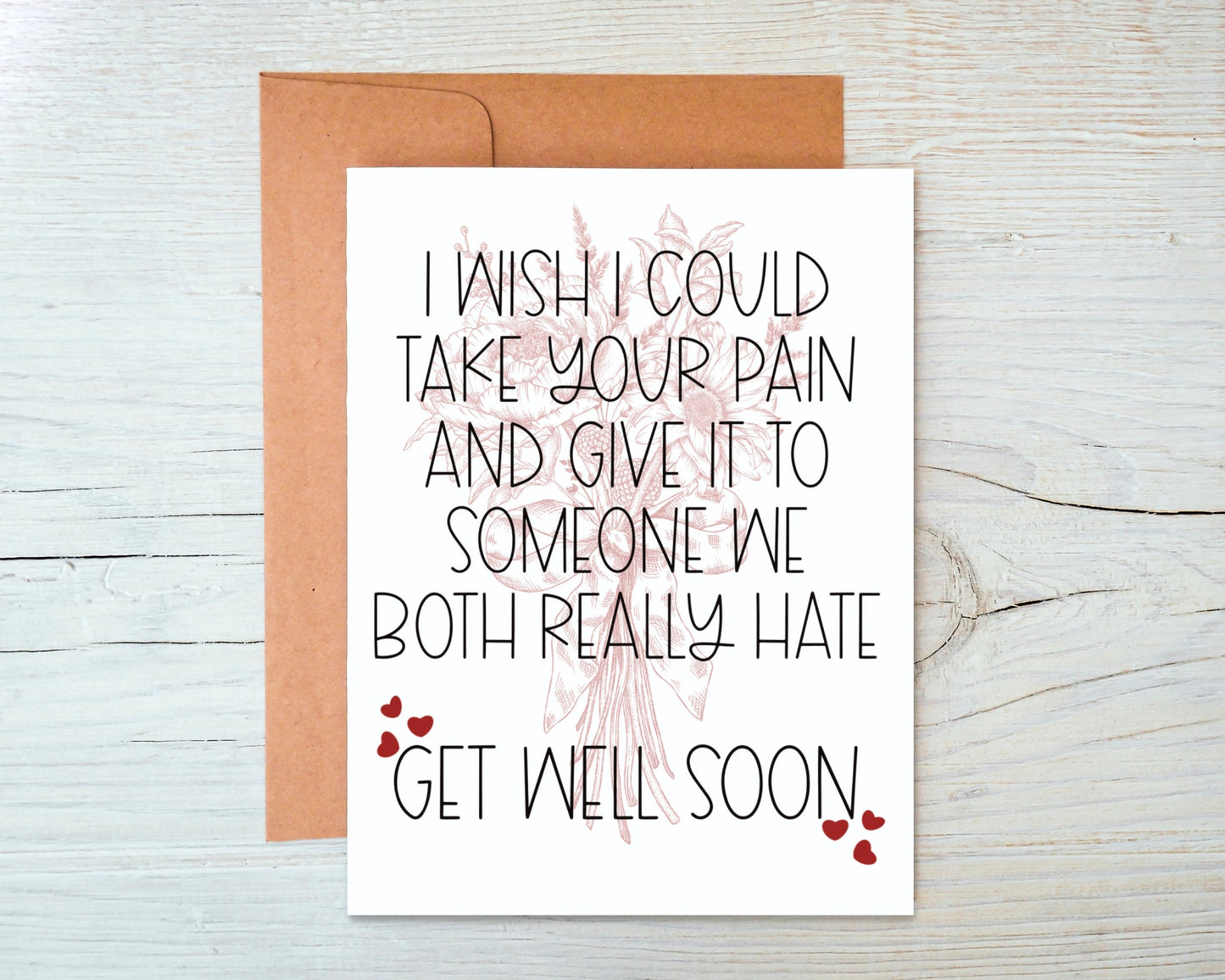 Give Pain to Someone We Hate, Get Well Soon Greeting Card