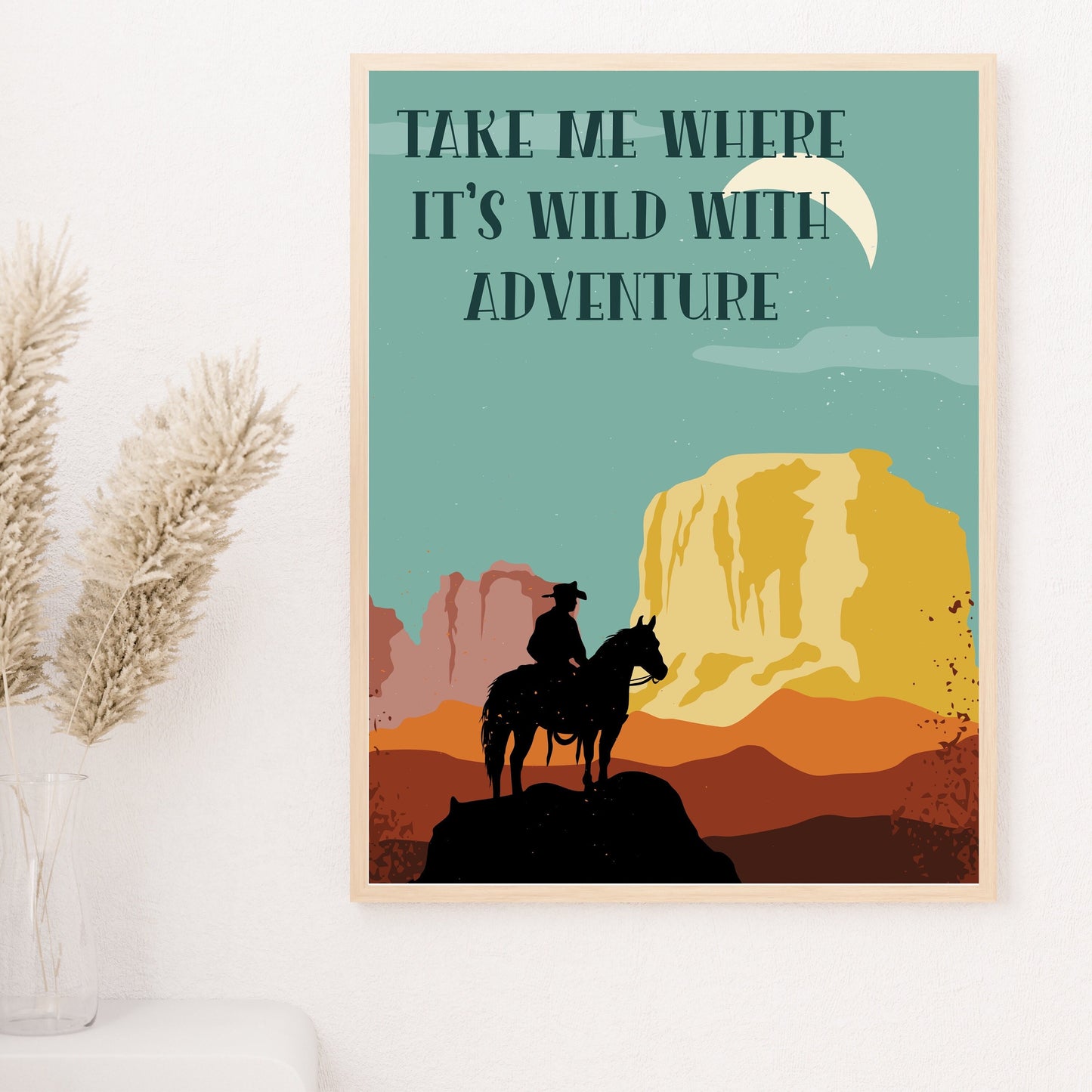 Take Me Where It's Wild With Adventure Art Print