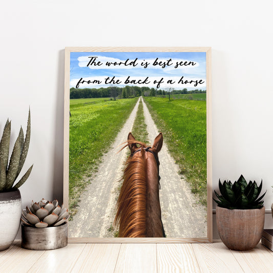 The World is Best Seen from the Back of a Horse Art Print