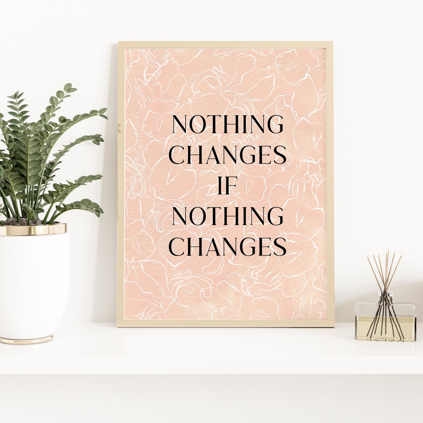 Nothing Changes if Nothing Changes Art Print