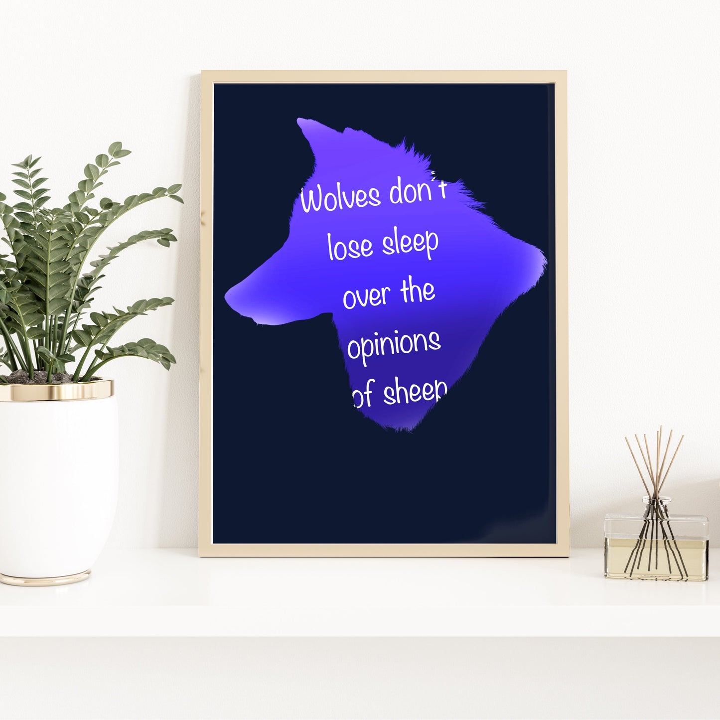 Wolves Don't Lose Sleep Over the Opinions of Sheep Art Print