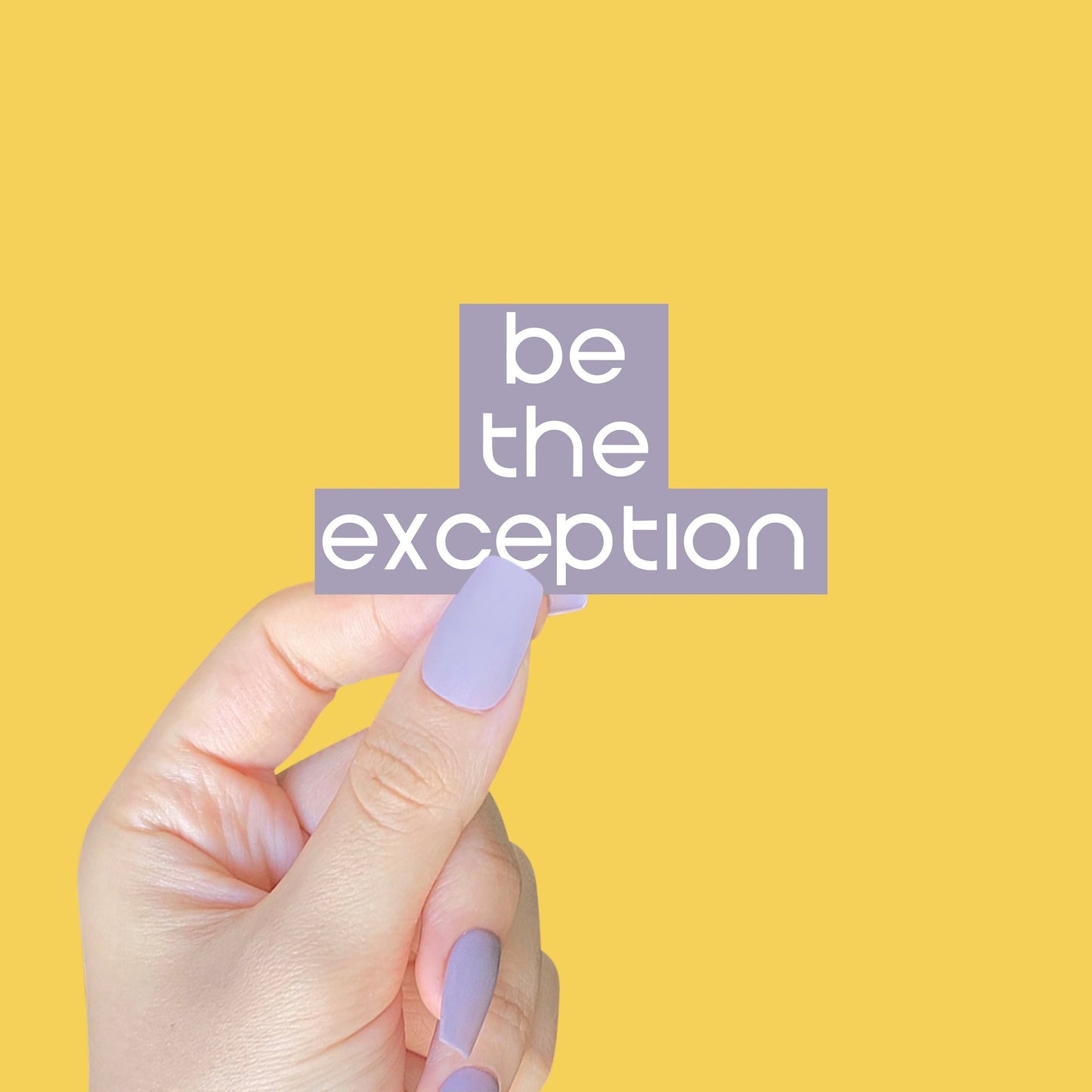 Be The Exception Sticker