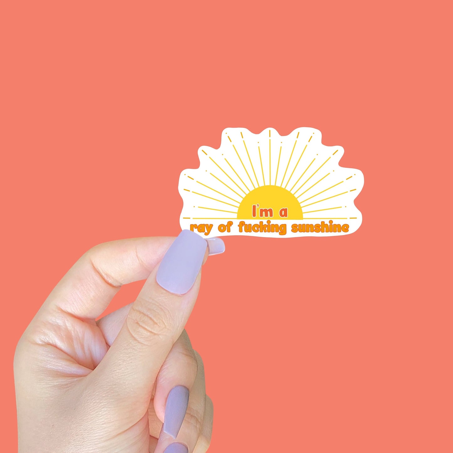 I'm a Ray of Fucking Sunshine Sticker