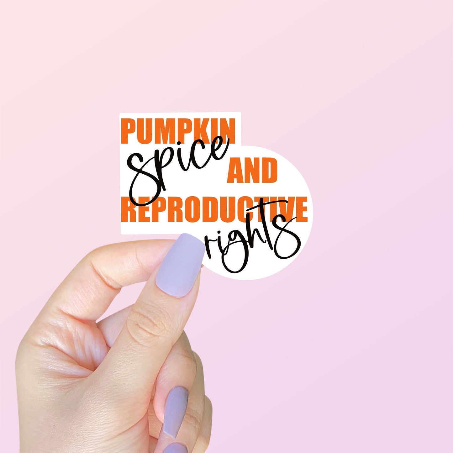 Pumpkin Spice and Reproductive Rights Sticker