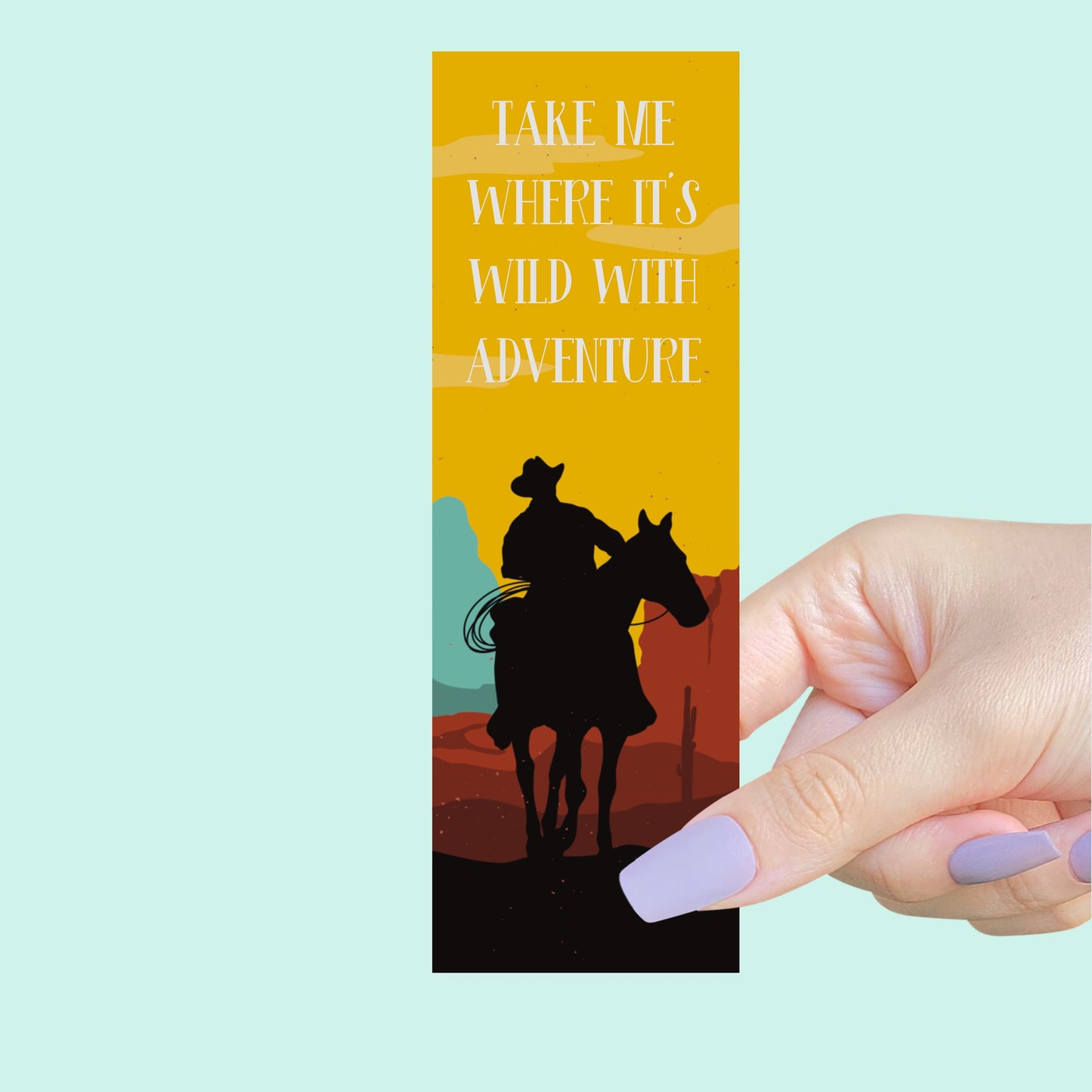 Take Me Where It's Wild With Adventure Bookmark