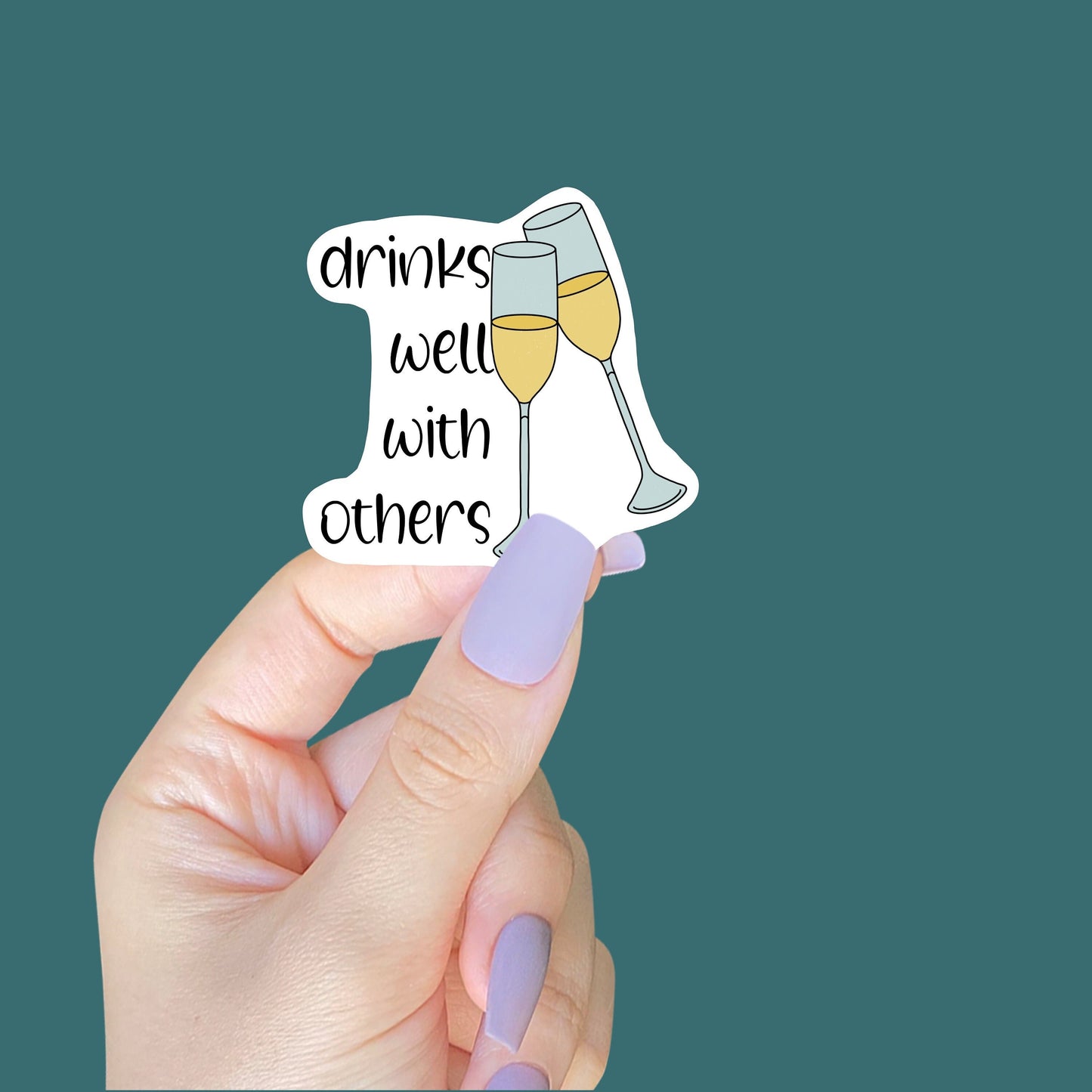 Drinks Well With Others Sticker