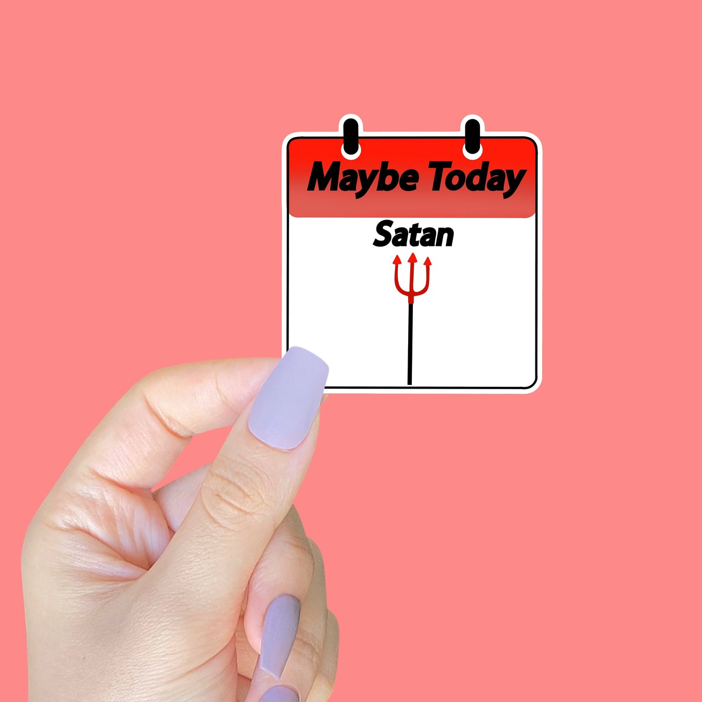 Maybe Today Satan Sticker