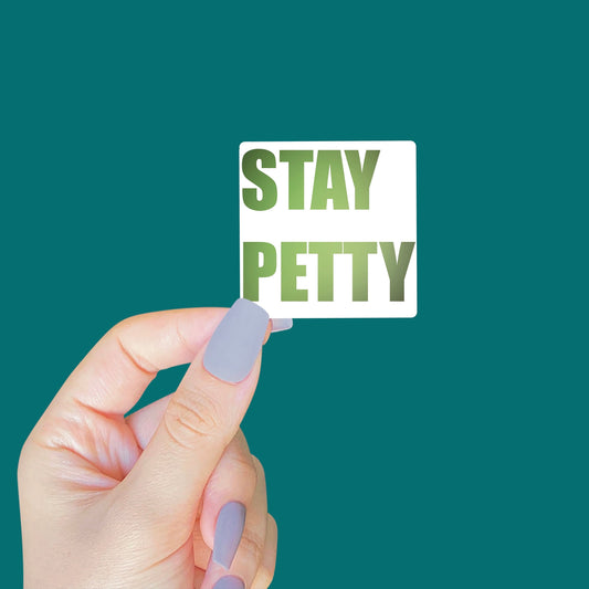 Stay Petty Sticker