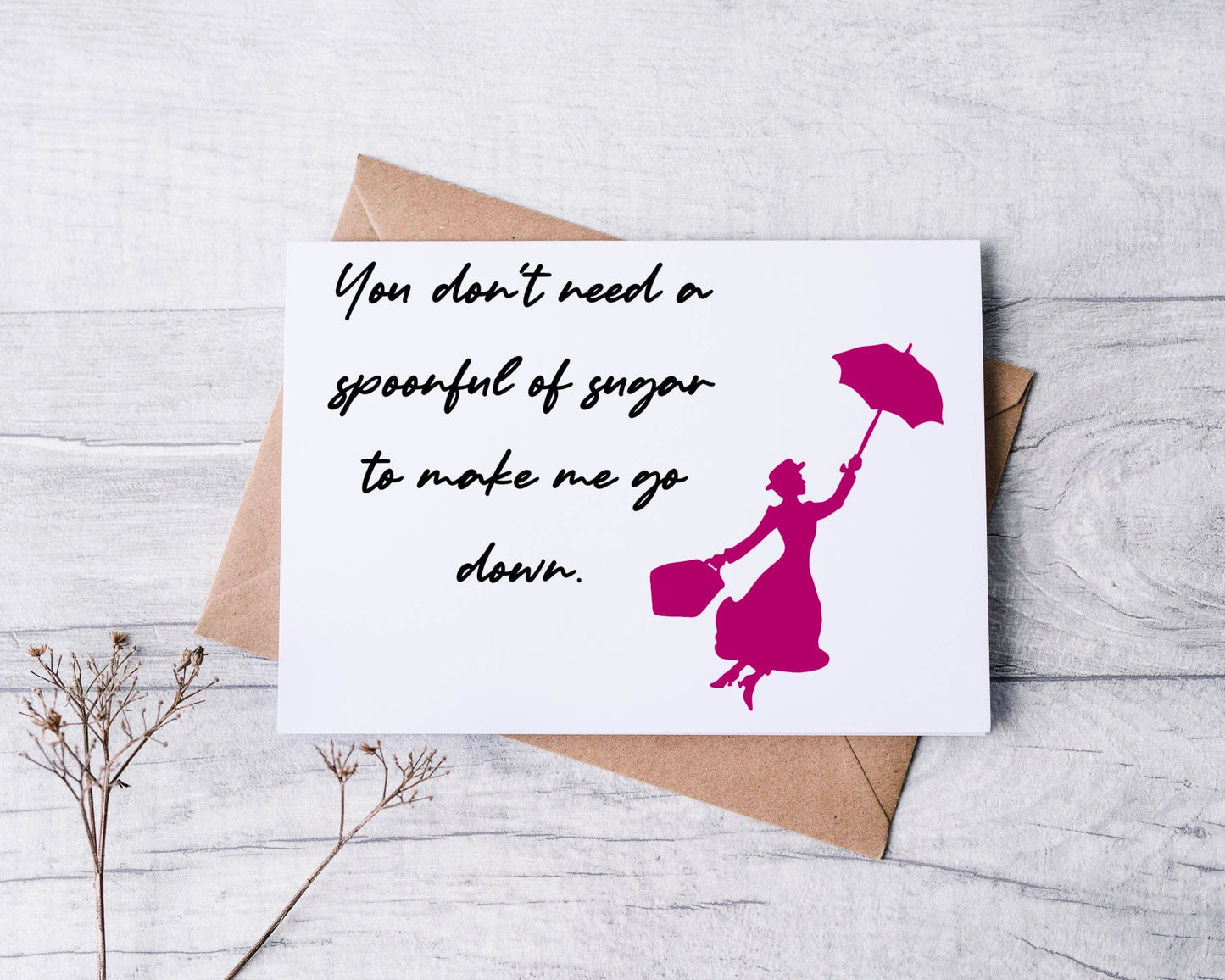 You Don't Need a Spoonful of Sugar to Make Me Go Down Greeting Card