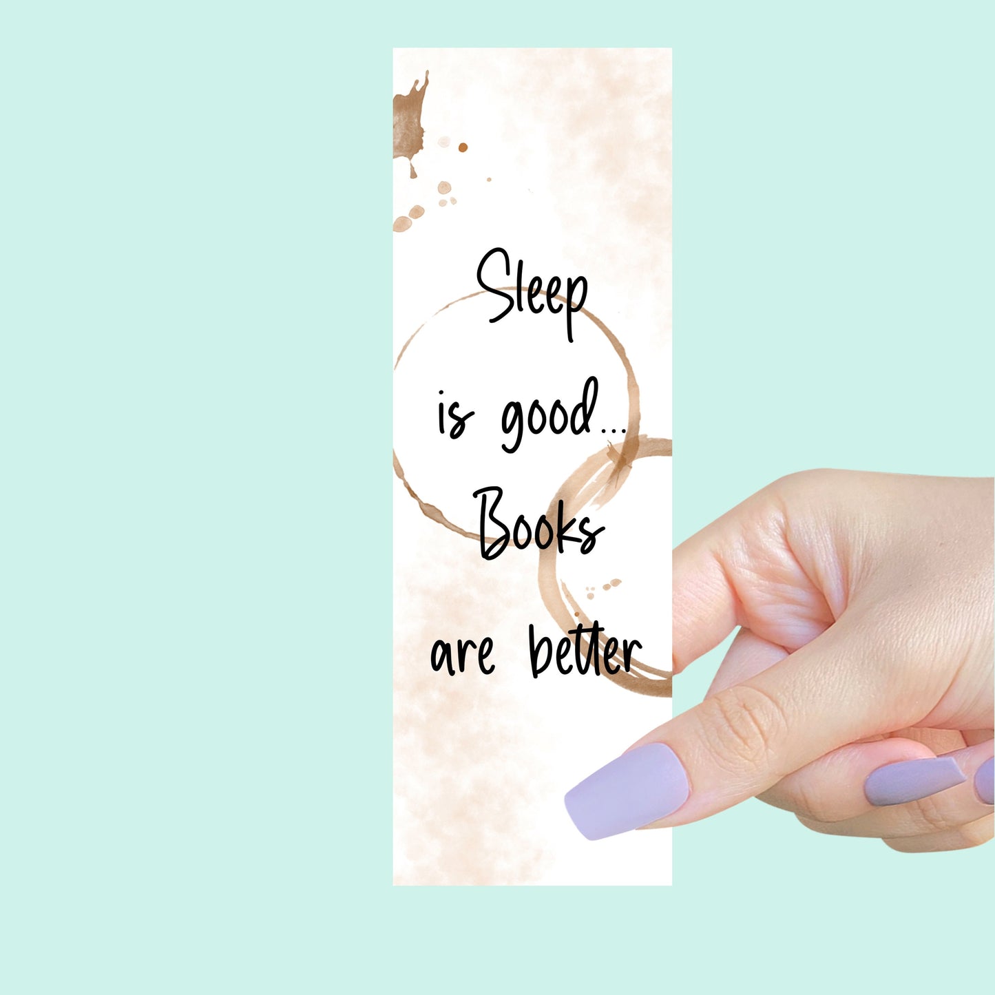 Sleep is Good Books are Better Bookmark