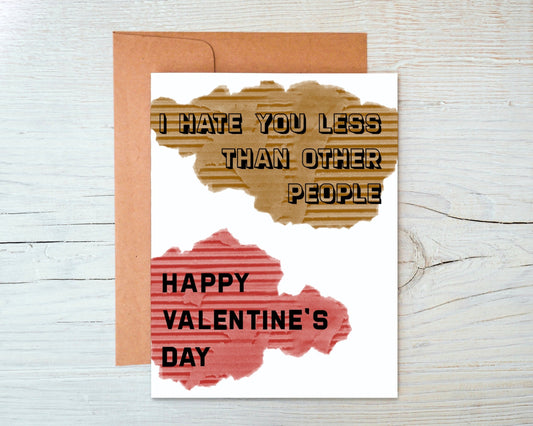 I Hate You Less Than Other People Greeting Card