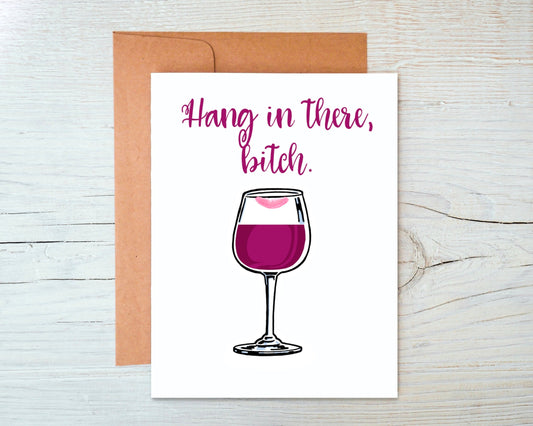 Hang In There Bitch Greeting Card