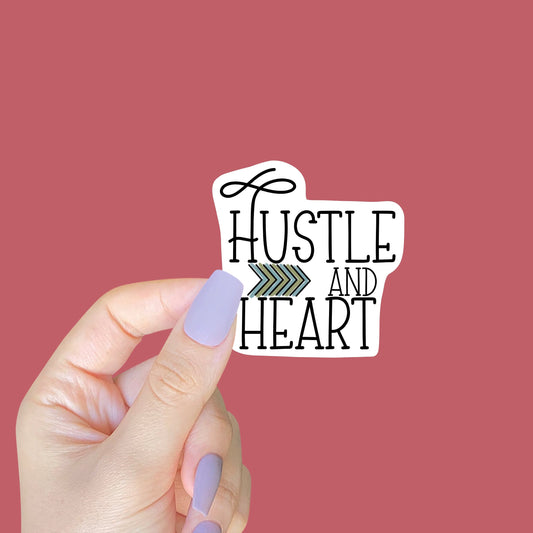 Hustle and Heart Sticker