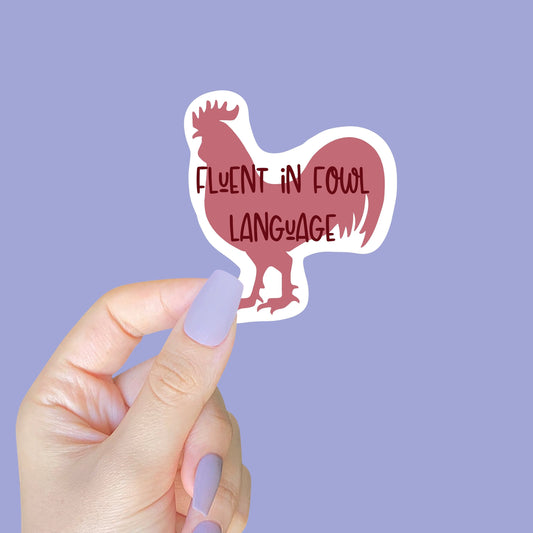 Fluent in Fowl Language Sticker