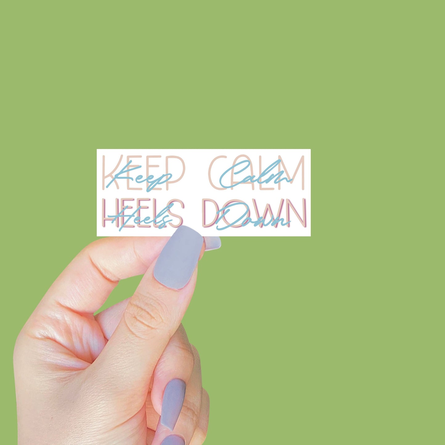 Keep Calm Heels Down Sticker